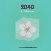 2040 - Ein modernes Märchen
