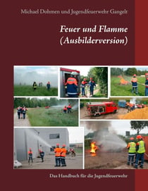 Feuer und Flamme (Ausbilderversion) - Das Handbuch für die Jugendfeuerwehr