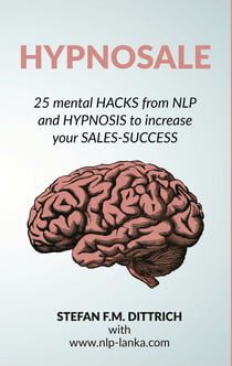HypnoSale - 25 Hacks from NLP and Hypnosis to increase your Sales-Success