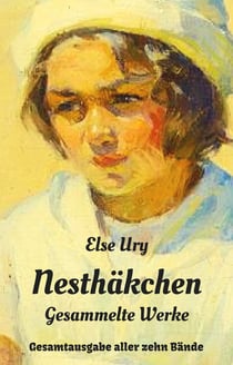Nesthäkchen - Gesammelte Werke - Gesamtausgabe aller zehn Nesthäkchen-Bände