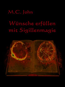Wünsche erfüllen mit Sigillenmagie - So werden Deine Wünsche wahr