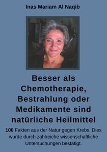 Besser als Chemotherapie, Bestrahlung oder Medikamente sind natürliche Heilmittel - 100 Fakten aus der Natur gegen Krebs. Dies wurde durch zahlreichewissenschaftliche Untersuchungen bestätigt.Geben Sie Zivilisationskrankheiten keine Chance.