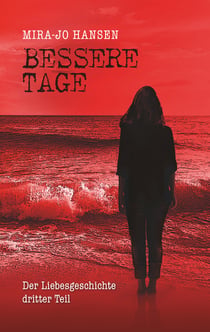 Bessere Tage - Der Liebesgeschichte dritter Teil
