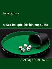 Glück im Spiel bis hin zur Sucht - 2. Auflage (Juni 2020)