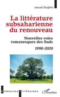 La littérature subsaharienne du renouveau - Nouvelles voies romanesques des Suds