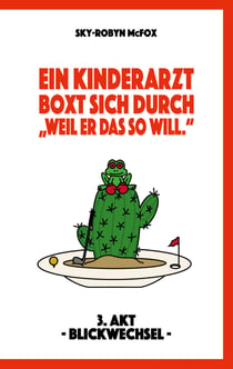 Ein Kinderarzt boxt sich durch - "Weil er das so will." - 3. Akt -Blickwechsel-