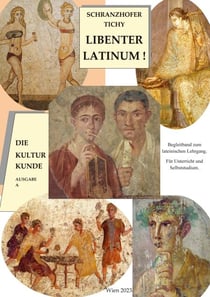 Libenter Latinum! Die Kulturkunde - Begleitband zum Lateinischen Lehrgang für Jugendliche und Erwachsene. Ausgabe A