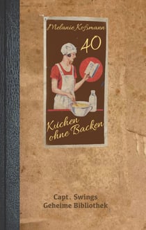 Kuchen ohne Backen - 40 innovative Rezepte