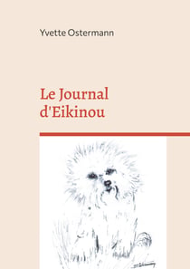 Le Journal d'Eikinou - L'histoire d'un petit Bichon frisé