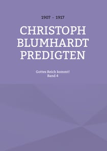 Gottes Reich kommt! - Christoph Blumhardt Predigten