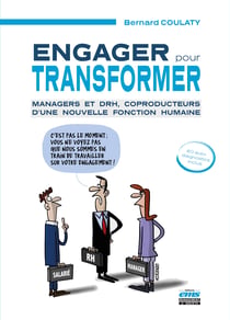 Engager pour transformer - Managers et DRH, coproducteurs d'une nouvelle fonction humaine