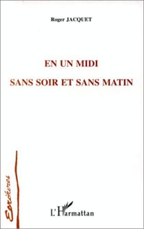 En un midi sans soir et sans matin