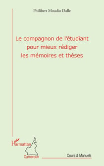 Le compagnon de l'étudiant pour mieux rédiger les mémoires et thèses