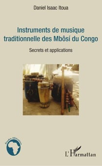 Instruments de musique traditionnelle des Mbôsi du Congo - Secrets et applications