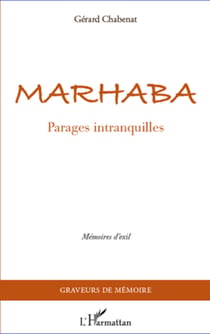 Marhaba - Parages intranquilles - Mémoires d'exil