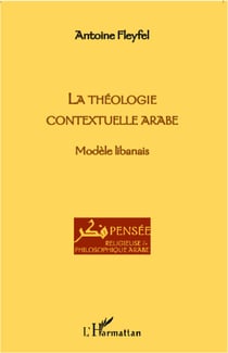 LA THEOLOGIE CONTEXTUELLE ARABE - Modèle libanais