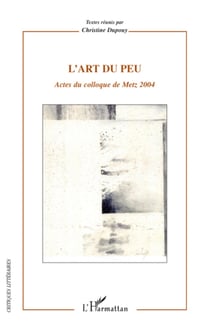 L'art du peu - Actes du colloque de Metz 2004