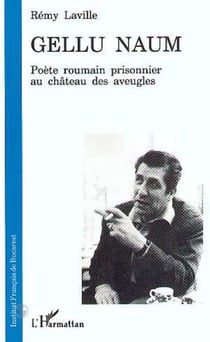 Gellu Naum - Poète roumain prisonnier au château des aveugles