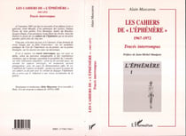 Les cahiers de " l'éphémère " 1967-1972 - Tracés interrompus