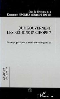 Que gouvernent les régions d'Europe ? - Echanges politiques et mobilisations régionales