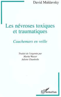 Les Névroses Toxiques et Traumatiques - Cauchemars en veille