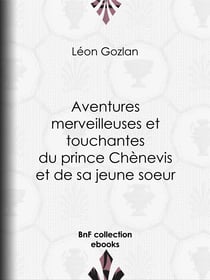 Aventures merveilleuses et touchantes du prince Chènevis et de sa jeune soeur