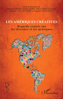 Les Amériques créatives - Regards croisés sur les discours et les pratiques