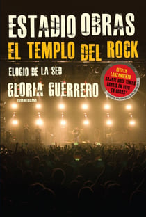 Estadio Obras. El templo del Rock - Elogio de la sed