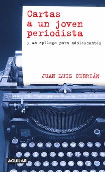 Cartas a un joven periodista - y un epílogo para adolescentes