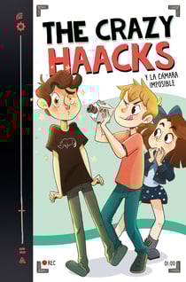 The Crazy Haacks y la cámara imposible (Serie The Crazy Haacks 1)