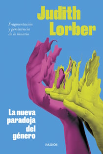 La nueva paradoja del género - Fragmentación y persistencia de lo binario