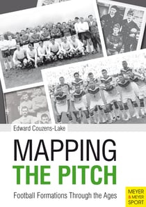 Mapping the Pitch - Football Formations Through The Ages