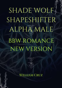 Shade Wolf Shapeshifter Alpha Male Bbw Romance New Version
