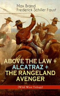 ABOVE THE LAW + ALCATRAZ + THE RANGELAND AVENGER (Wild West Trilogy) - Adventure Classics