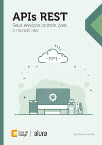 APIs REST - Seus serviços prontos para o mundo real