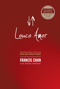 Louco amor - Maravilhado com um Deus que nunca muda