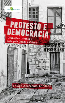 Protesto e Democracia - Ocupações Urbanas e Luta pelo Direito à Cidade