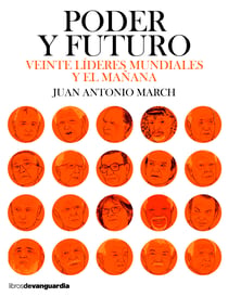 Poder y futuro - Veinte líderes mundiales y el mañana