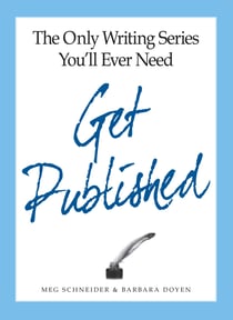 The Only Writing Series You'll Ever Need Get Published