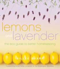Lemons and Lavender - The Eco Guide to Better Homekeeping