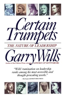 Certain Trumpets - The Nature of Leadership