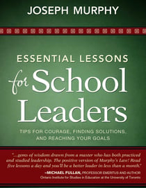 Essential Lessons for School Leaders - Tips for Courage, Finding Solutions, and Reaching Your Goals