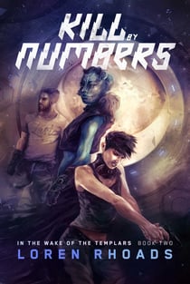 Kill by Numbers - In the Wake of the Templars, Book Two