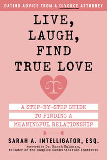 Live, Laugh, Find True Love - A Step-by-Step Guide to Finding a Meaningful Relationship