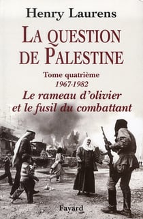 La question de Palestine Tome 4 - le rameau d'olivier et le fusil du combattant