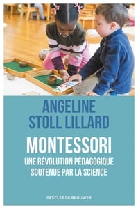 Montessori - une révolution pédagogique soutenue par la science