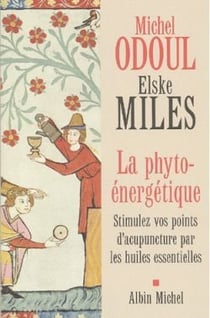 La phyto-energétique - stimulez vos points d'acupuncture par les huiles essentielles