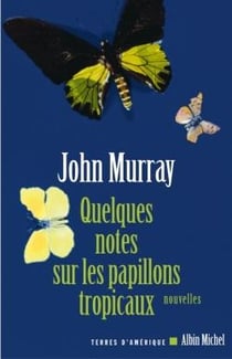 Quelques notes sur les papillons tropicaux