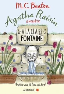 Agatha Raisin enquête Tome 7 : à la claire fontaine