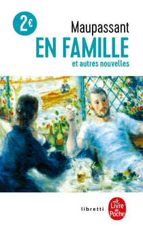 En famille - La femme de Paul - Deux amis - La ficelle
